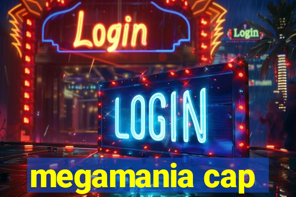 megamania cap